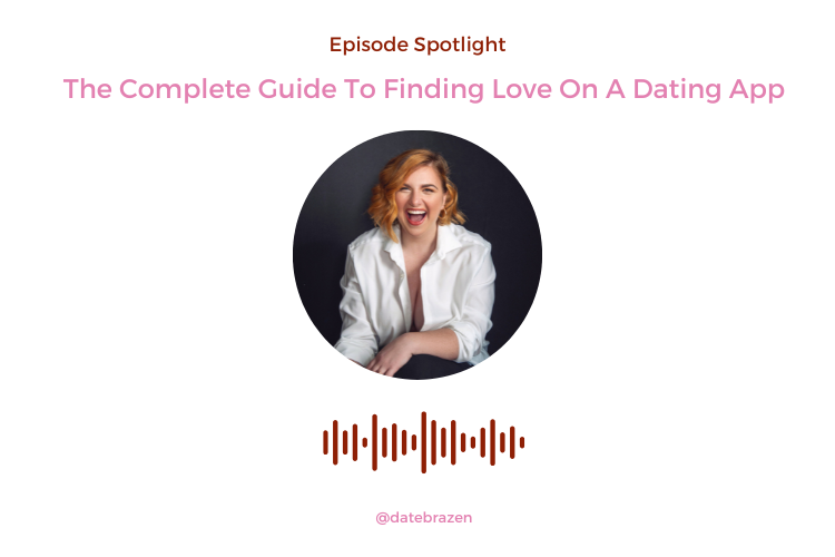 Episode Spotlight: The Complete Guide To Finding Love On A Dating App