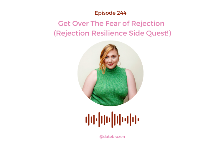 244. Get Over The Fear of Rejection (Rejection Resilience Side Quest!)