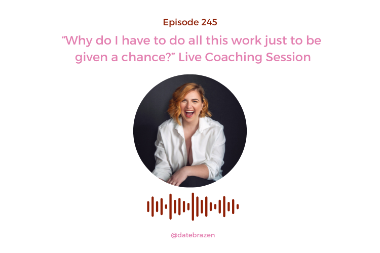 245. “Why do I have to do all this work just to be given a chance?” Live Coaching Session